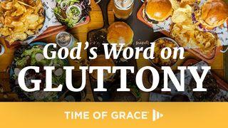 God’s Word on Gluttony