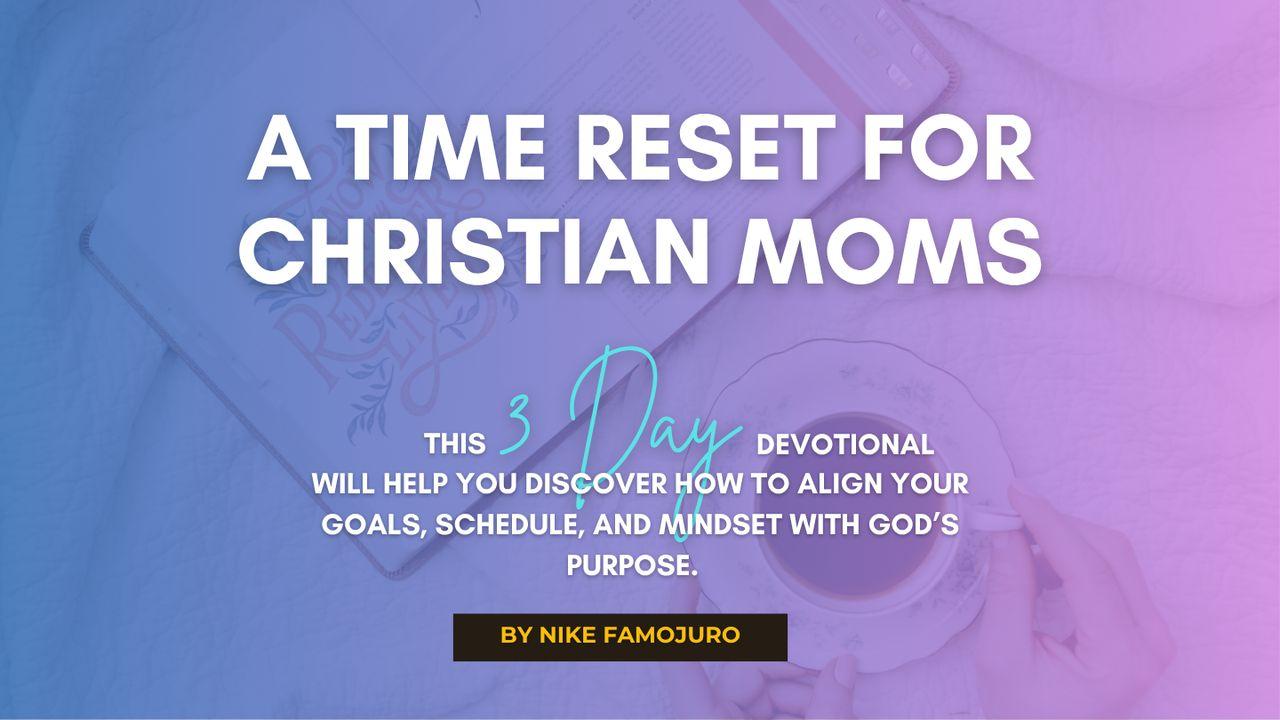 Time Reset for Christian Moms