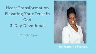 Heart Transformation: Elevating Your Trust in God