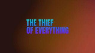 The Thief of Everything