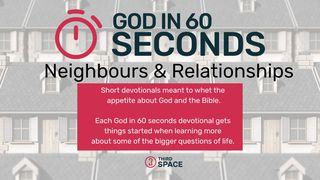 God in 60 Seconds - Neighbours and Relationships