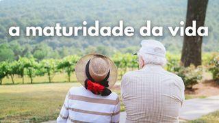 A Maturidade da Vida