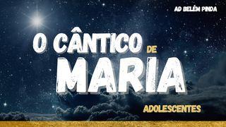 O Cântico De Maria Para Adolescentes