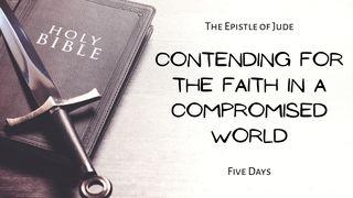 Contending for the Faith in a Compromised World