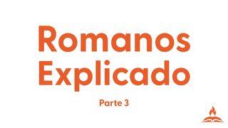 Romanos Explicado Parte 3 | El Rey en Una Cruz
