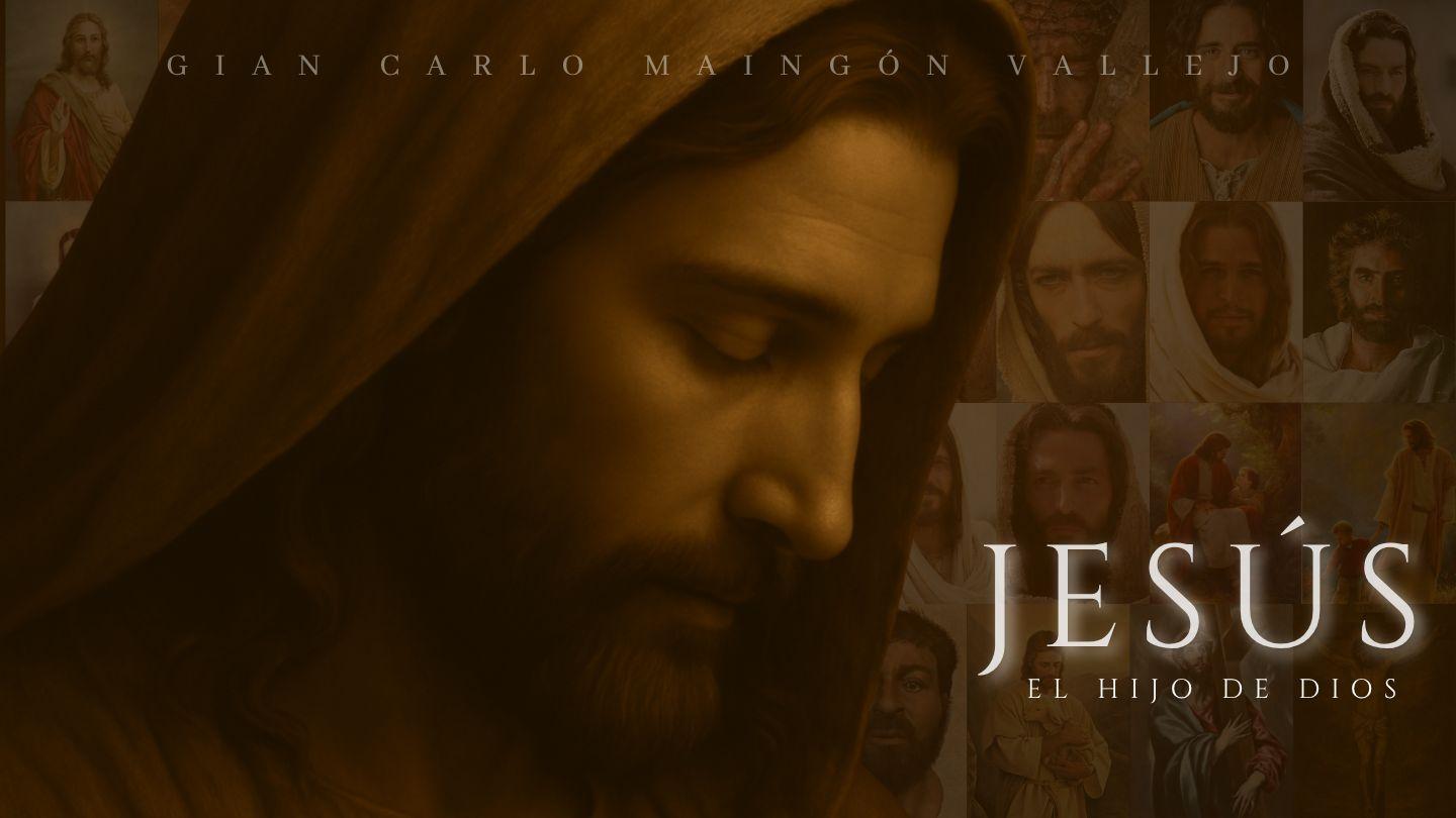 Jesús "El Hijo De Dios"