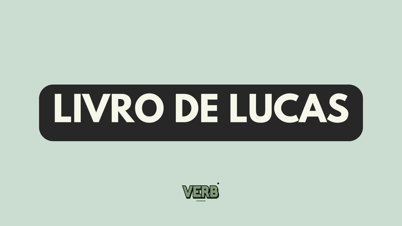 Lucas – O Salvador Do Mundo Em Cada Caminho