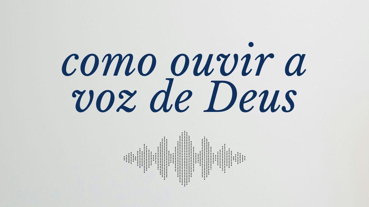 Como Ouvir a Voz De Deus