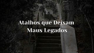 Atalhos que Deixam Maus Legados