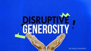 Disruptive Generosity