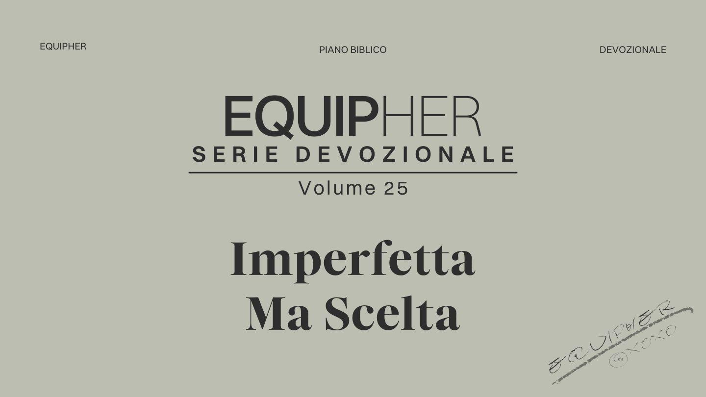 EquipHer Vol. 25: "Imperfetta Ma Scelta"