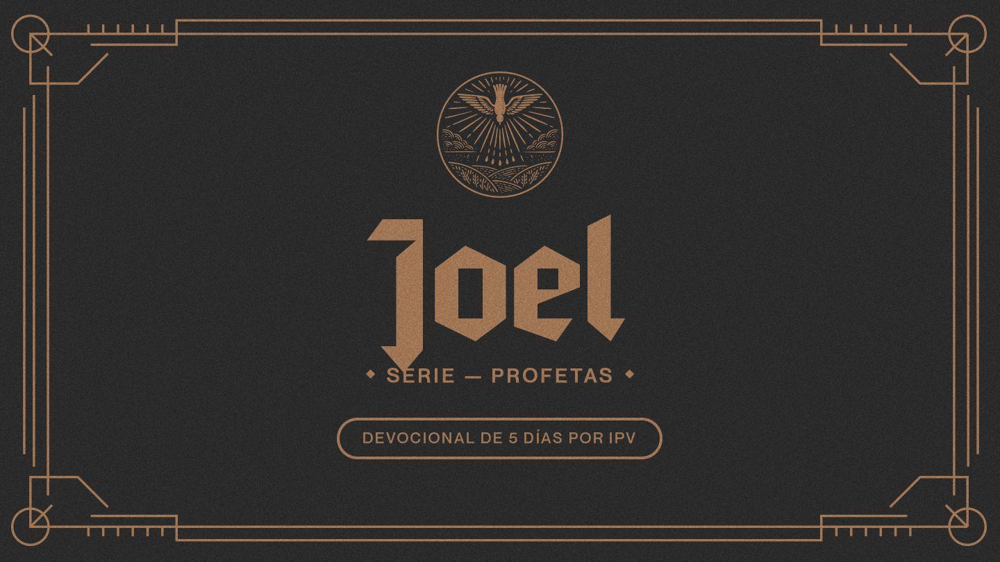 Joel – Serie: Profetas Joel 2:1-4 Nueva Versión Internacional - Español