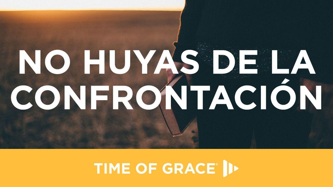 No Huyas De La Confrontación