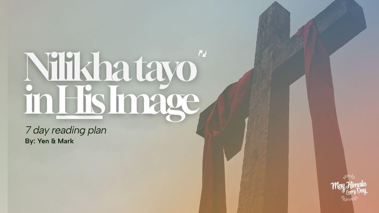 Nilikha Tayo in His Image