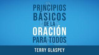 Principios Básicos De La Oración Para Todos