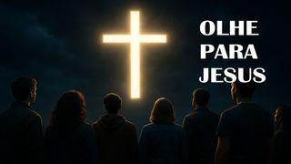 Olhe para Ele!