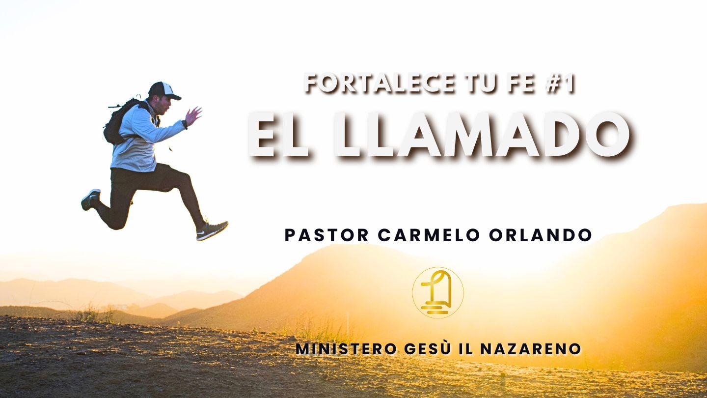 Fortalece Tu Fe #1- El Llamado
