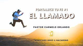 Fortalece Tu Fe #1- El Llamado