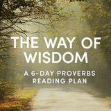 The Way of Wisdom: A Study of the Book of Proverbs