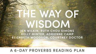 The Way of Wisdom: A Study of the Book of Proverbs