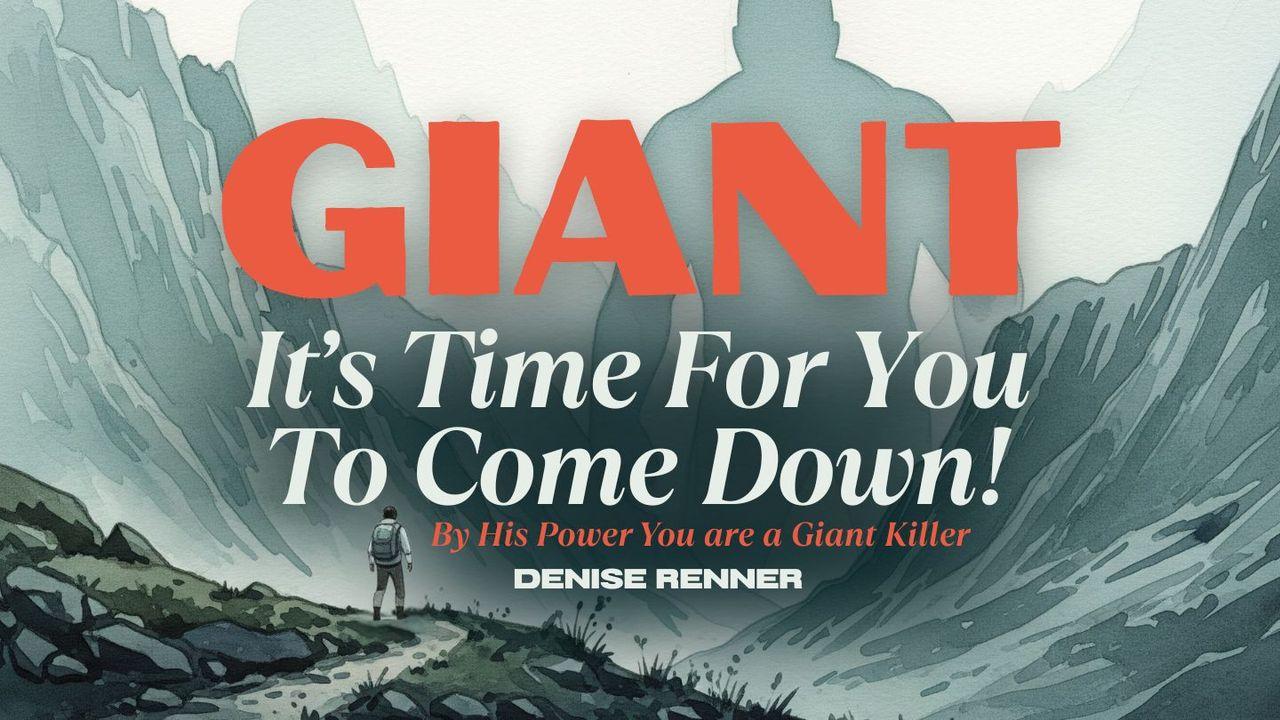 Giant, It's Time for You to Come Down!