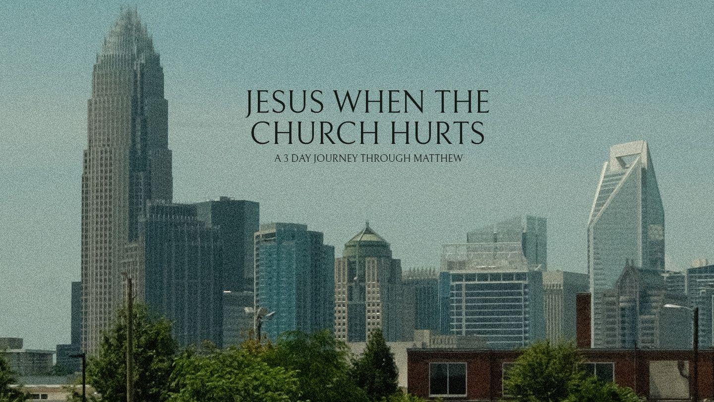 Jesus When the Church Hurts