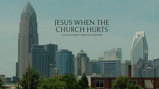 Jesus When the Church Hurts