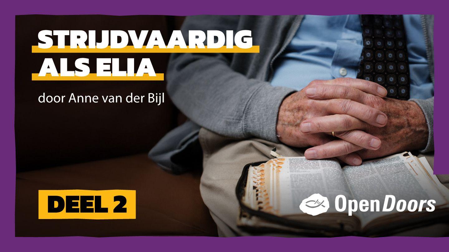Open Doors | Strijdvaardig als Elia door Anne van der Bijl | Deel 2 Exodus 33:23 Statenvertaling (Importantia edition)