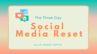 The Three-Day Social Media Reset by Allie Marie Smith