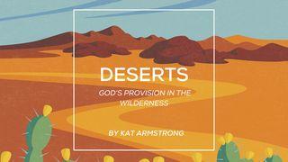 Deserts: God’s Provision in the Wilderness
