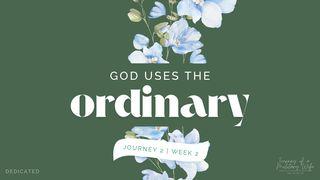 God Uses the Ordinary