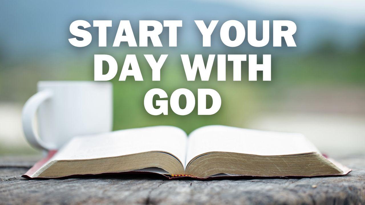 Start Your Day With God: How to Meet With God Each Morning