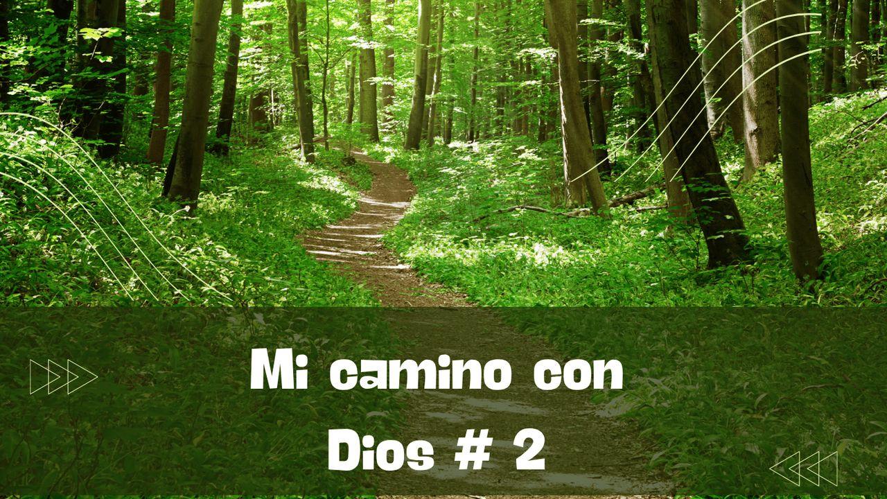 Mi Camino con Dios Parte 2
