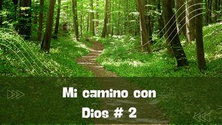 Mi Camino con Dios Parte 2
