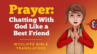 Prayer: Chatting With God Like a Best Friend by Wycliffe Bible Translators