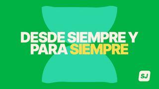 Desde Siempre Y Para Siempre
