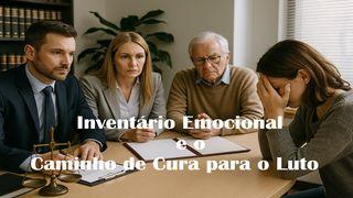 Inventário Emocional e o Caminho de Cura para o Luto