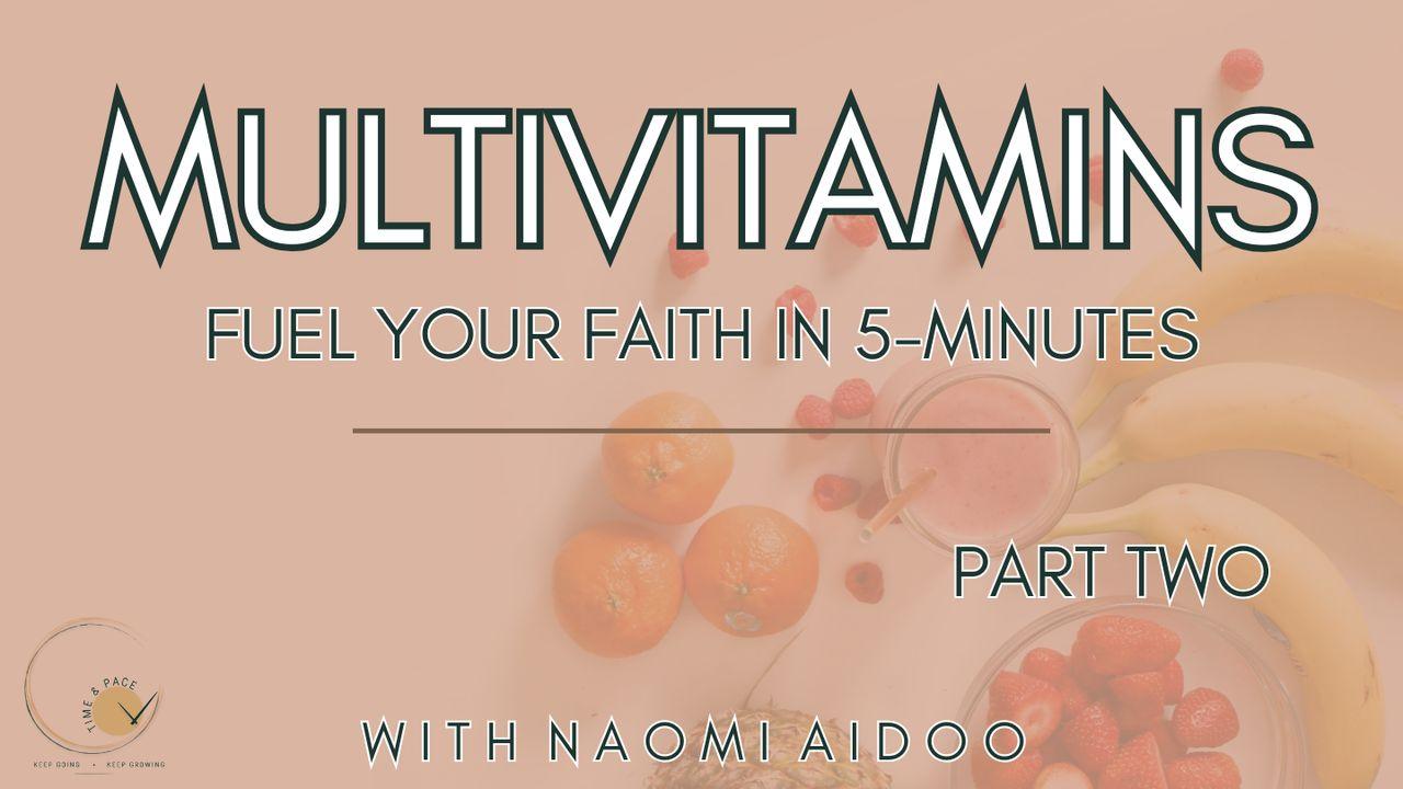 Multivitamins - Fuel Your Faith in 5-Minutes (Pt. 2)