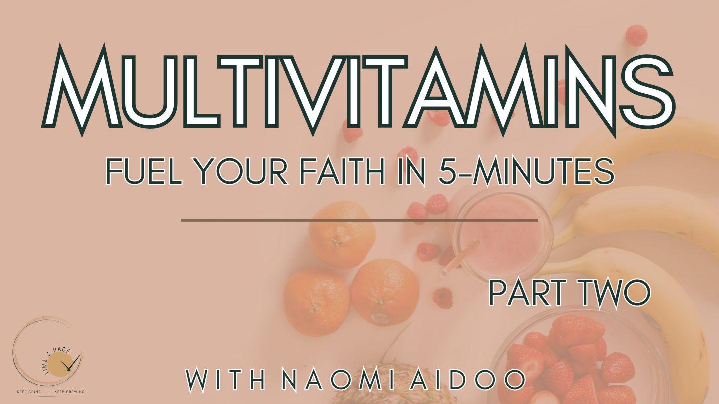 Multivitamins - Fuel Your Faith in 5-Minutes (Pt. 2)