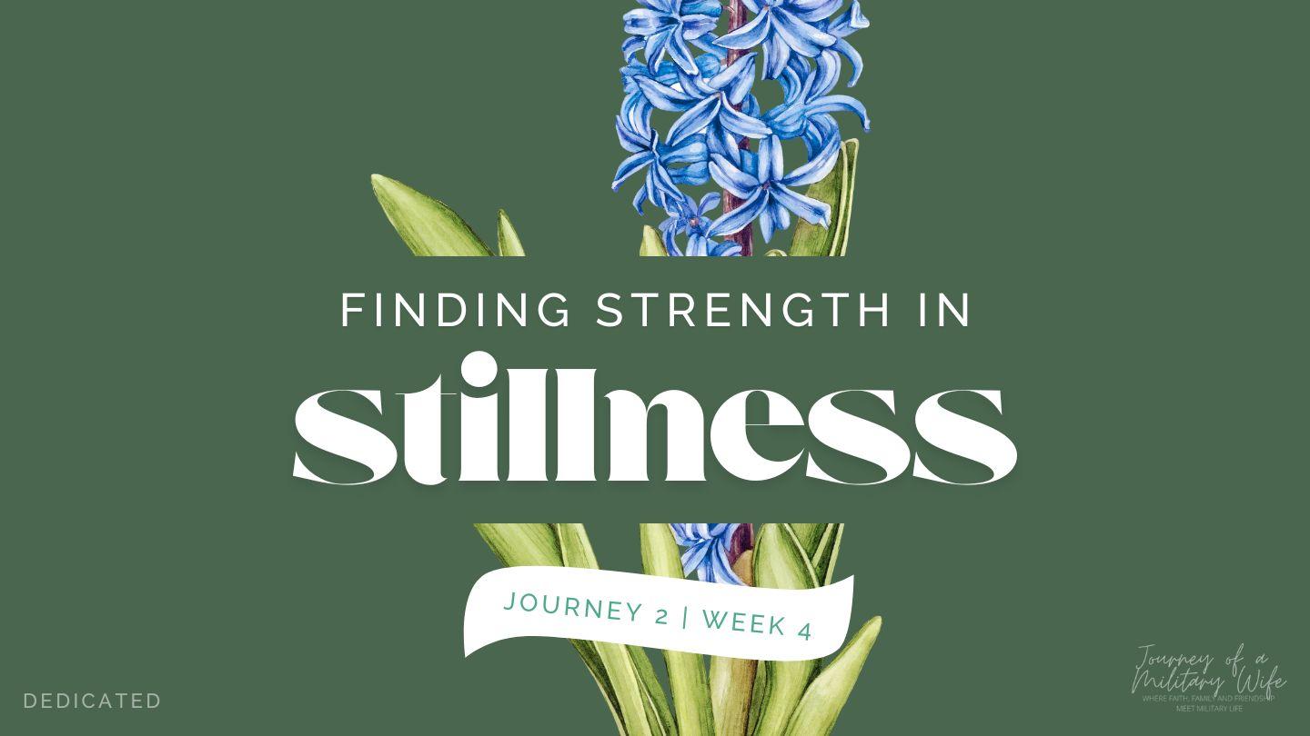 Finding Strength in Stillness