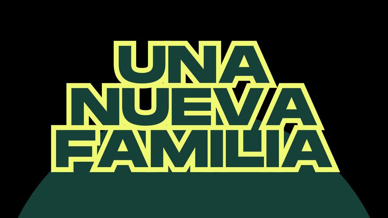 Una Nueva Familia