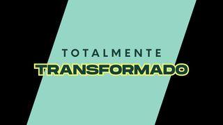 Totalmente Transformado