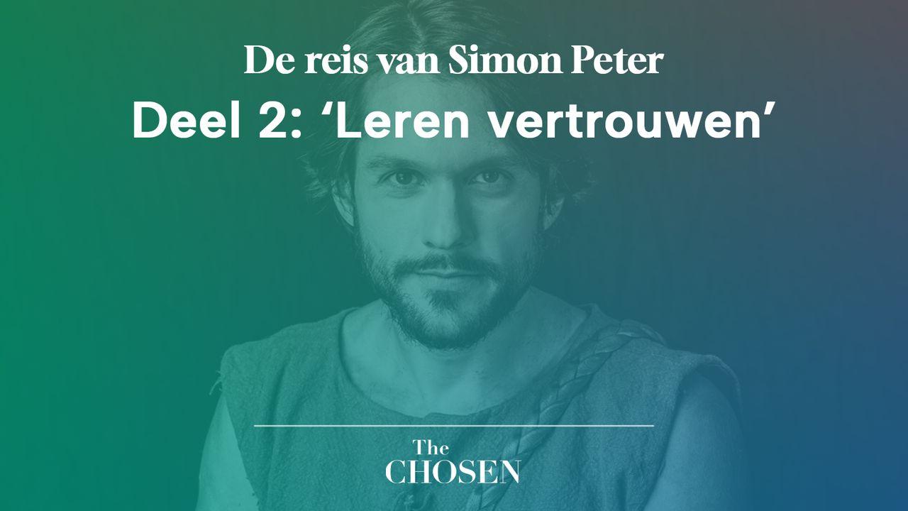 De reis van Simon Peter, Deel 2: 'Leren vertrouwen'