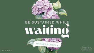 Be Sustained While Waiting