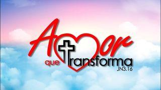 Amor Que Transforma