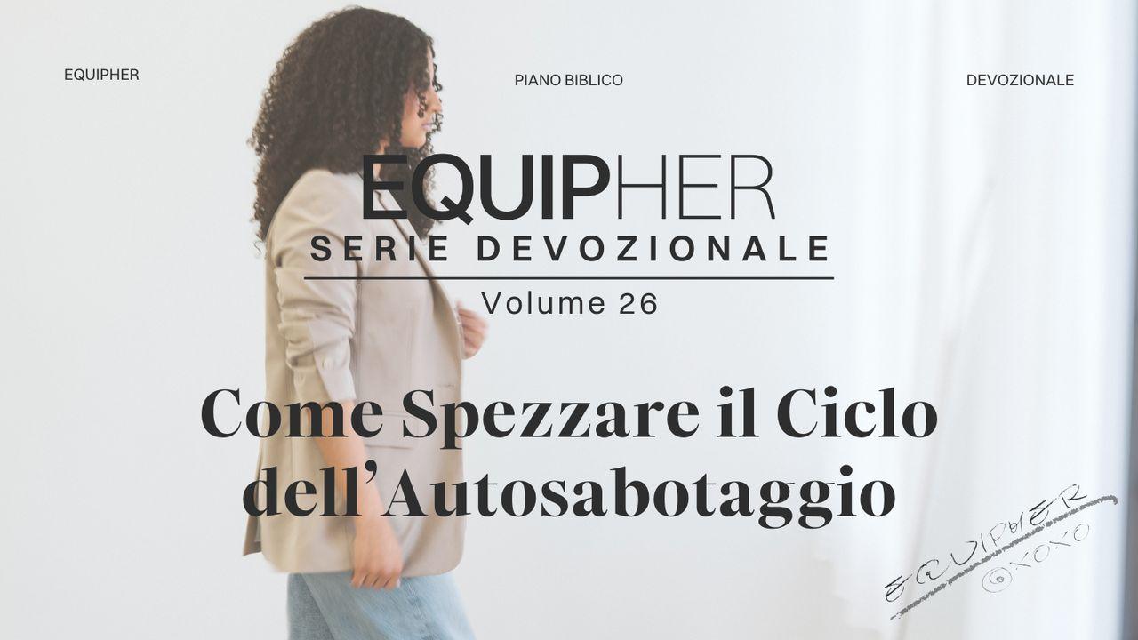 EquipHer Vol. 26: "Come Spezzare il Ciclo dell’Autosabotaggio"