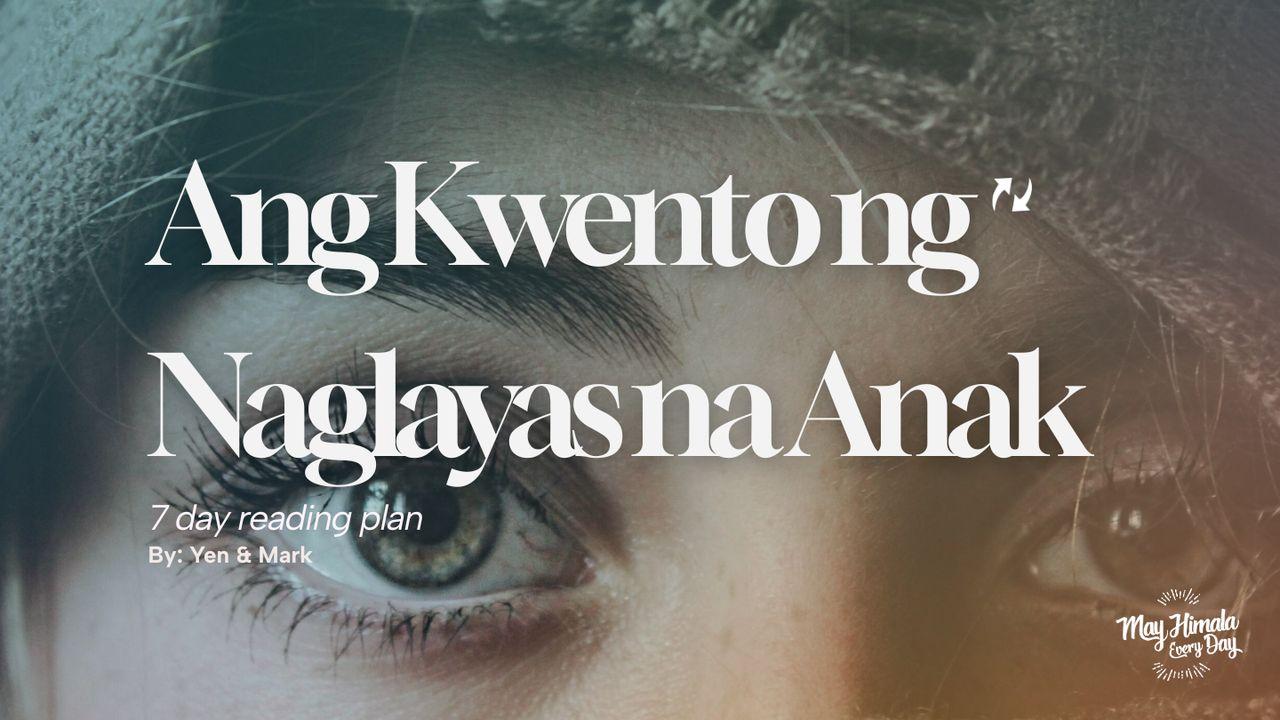 Ang Kwento ng Naglayas na Anak