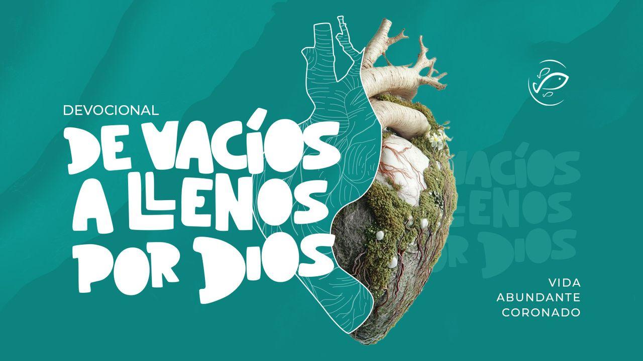 De Vacíos a Llenos Por Dios