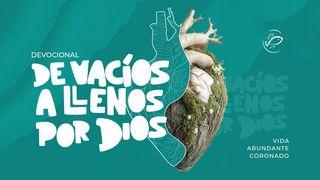De Vacíos a Llenos Por Dios