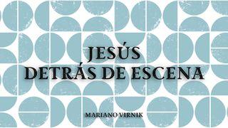 Jesús Detrás de Escena